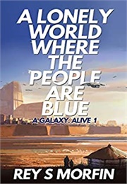 The Lonely World Where People Are Blue (Rey S. Morfin)