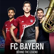 FC Bayern – Behind the Legend (2021)