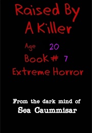 Raised by a Killer #7 Age 20 (Sea Caummisar)