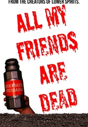 All My Friends Are Dead (2021)