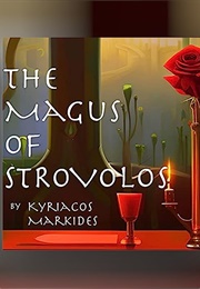 The Magus of Strovolos: The Extraordinary World of a Spiritual Healer (Kyriacos C. Markides)