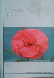 How to Grow Pinks (Mr D a Franklin and Mr J Linnell)