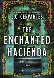 The Enchanted Hacienda (J. C. Cervantes)