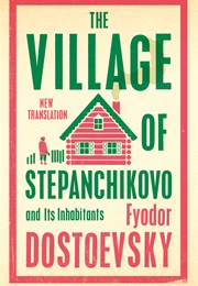 The Village of Stepanchikovo (Fyodor Dostoevsky)