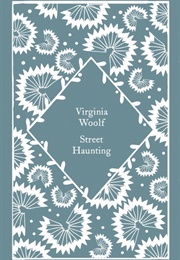 Street Haunting (Virginia Woolf)