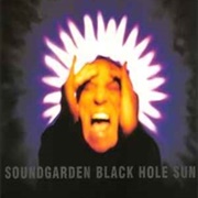 &quot;Black Hole Sun&quot; by Soundgarden