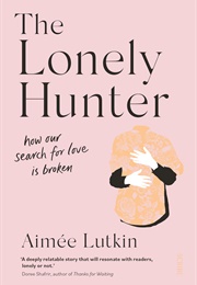 The Lonely Hunter (Aimee Lutkin)