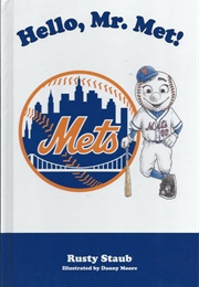 Hello, Mr. Met (Rusty Staub)