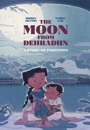 The Moon From Dehradun: A Story of Partition (Shirin Shamsi)