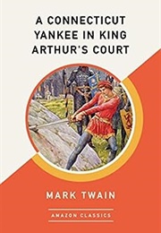 A Connecticut Yankee in King Arthur's Court (Mark Twain)