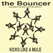 Kicks Like a Mule - The Bouncer