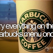Try Everything on a Starbucks Menu