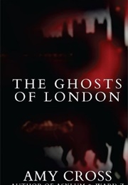 The Ghosts of London (Amy Cross)