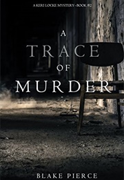 A Trace of Murder (Blake Pierce)