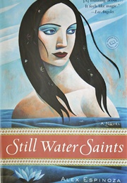 Still Water Saints (Alex Espinoza)