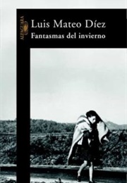 Fantasmas Del Invierno (Luis Mateo Díez)