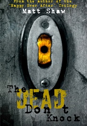 The Dead Don't Knock (Matt Shaw)