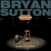 Bryan Sutton and Friends – Almost Live