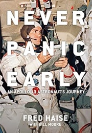 Never Panic Early: An Apollo 13 Astronaut's Journey (Fred Haise)