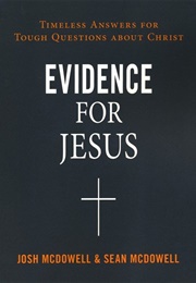 Evidence for Jesus: Timeless Answers for Tough Questions About Christ (Josh & Sean Mcdowell)