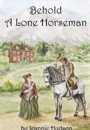 Behold a Lone Horseman (Jeannie Hudson)