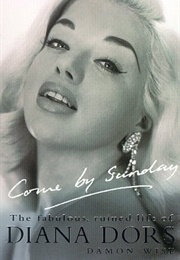 Come by Sunday: The Fabulous, Ruined Life of Diana Dors (Damon Wise)