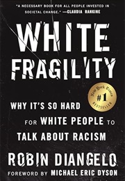 White Fragility (Robin Diangelo)