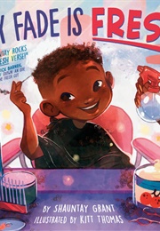 My Fade Is Fresh (Shauntay Grant)