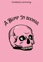 A Bump in Boohail (Kimberly Lemming)