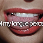 Have My Tongue Pierced