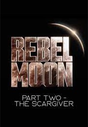 Rebel Moon: Part Two – the Scargiver (2024)
