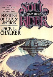 Masters of Flux and Anchor (Jack L Chalker)
