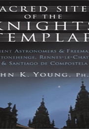 Sacred Sites of the Knights Templar (John K. Young)
