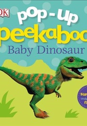 Pop Up Peekaboo Baby Dinosaur (DK Publishing)