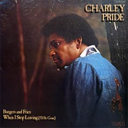 When I Stop Leaving (I'll Be Gone) - Charley Pride