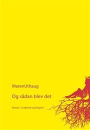 Og Sådan Blev Det (Maren Uthaug)