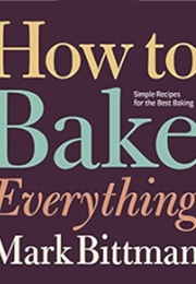 How to Bake Everything (Mark Bittman)