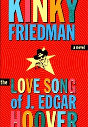 The Love Song of J. Edgar Hoover (Kinky Friedman)