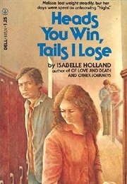 Heads You Win, Tails I Lose (Isabelle Holland)