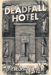 Deadfall Hotel (Steve Rasnic Tem)