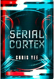 Serial Cortex (Chris Yee)