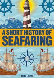 A Short History of Seafaring (Brian Lavery)