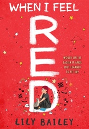 When I Feel Red (Lily Bailey)