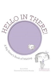 Hello in There!: A Big Sister's Book of Waiting (Jo Witek; Christine Roussey)
