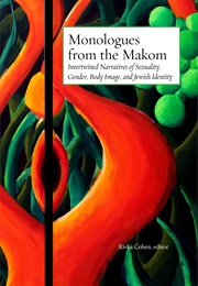 Monologues From the Makom (Rivka Cohen, Sara Rozner Lawrence, Sarah Ricklan)