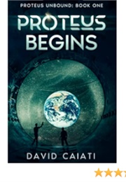 Proteus Begins: Proteins Unbound (David Caiati)