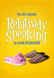 Relatively Speaking (Alan Ayckbourn)