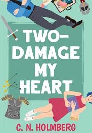 Two-Damage My Heart (C.N. Holmberg)