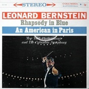Leonard Bernstein - Rhapsody in Blue; an American in Paris