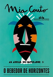 O Bebedor De Horizontes (Mia Couto)